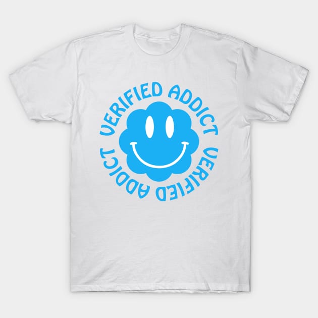 Verified Addict T-Shirt by The Dumpster Files